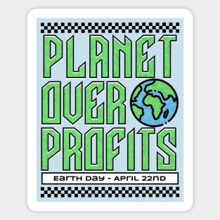 Earth Day - Planet Over Profits - April 22nd Earth Day 2024 Sticker
